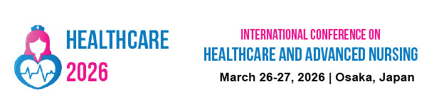 International Conference on Healthcare and Advanced Nursing